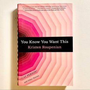 BOOK, “You Know You Want This”. Fiction. Kristen Roupenian. Short Storie…